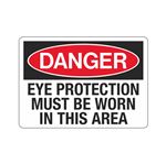 Danger Eye Protection Must Be Worn In This Area Sign